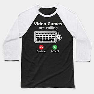 Video Games Are Calling PC version Baseball T-Shirt